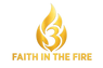 Faith Is In The Fire